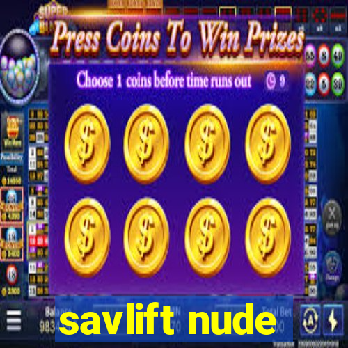 savlift nude